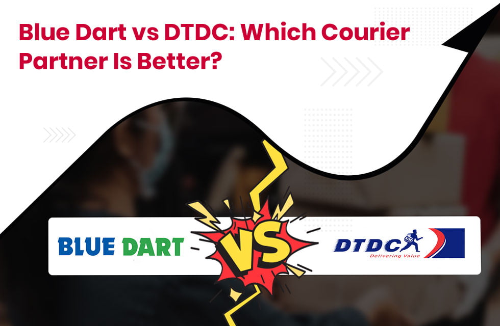 Blue Dart vs DTDC: Which is better for eCommerce?