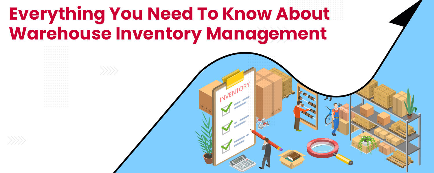 Everything-You-Need-To-Know-About-Warehouse-Inventory-Management