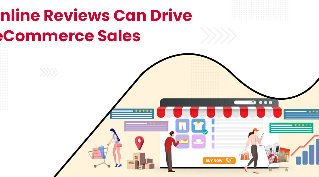 How Online Reviews Can Drive More eCommerce Sales