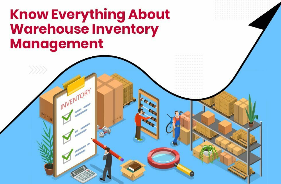 Everything You Need to Know About Warehouse Inventory Management