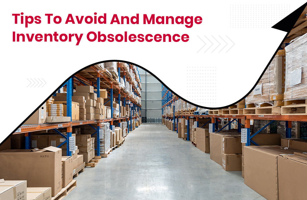 Obsolete Inventory: Tips to Avoid and Manage Inventory Obsolescence