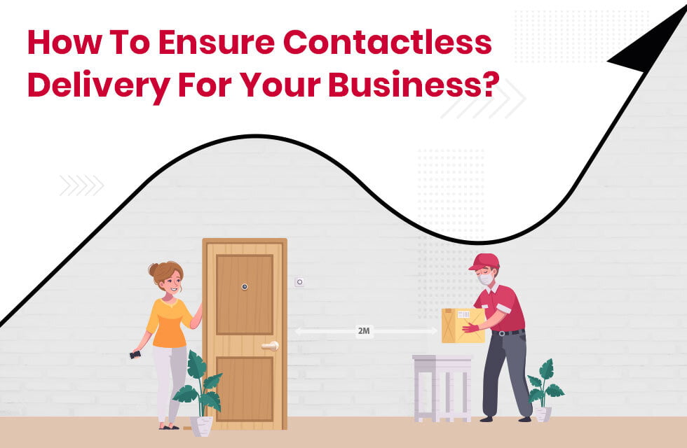 How To Ensure Contactless Delivery For Your Business