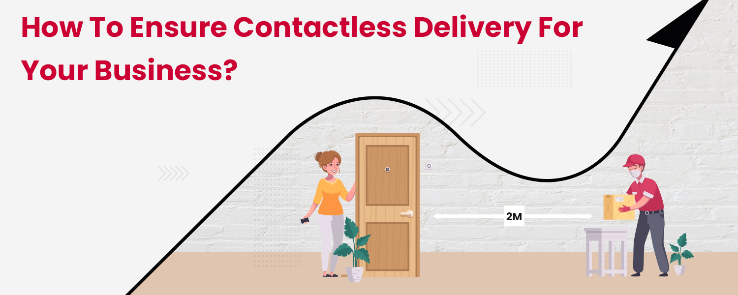 How to Ensure Contactless Delivery for your Business?