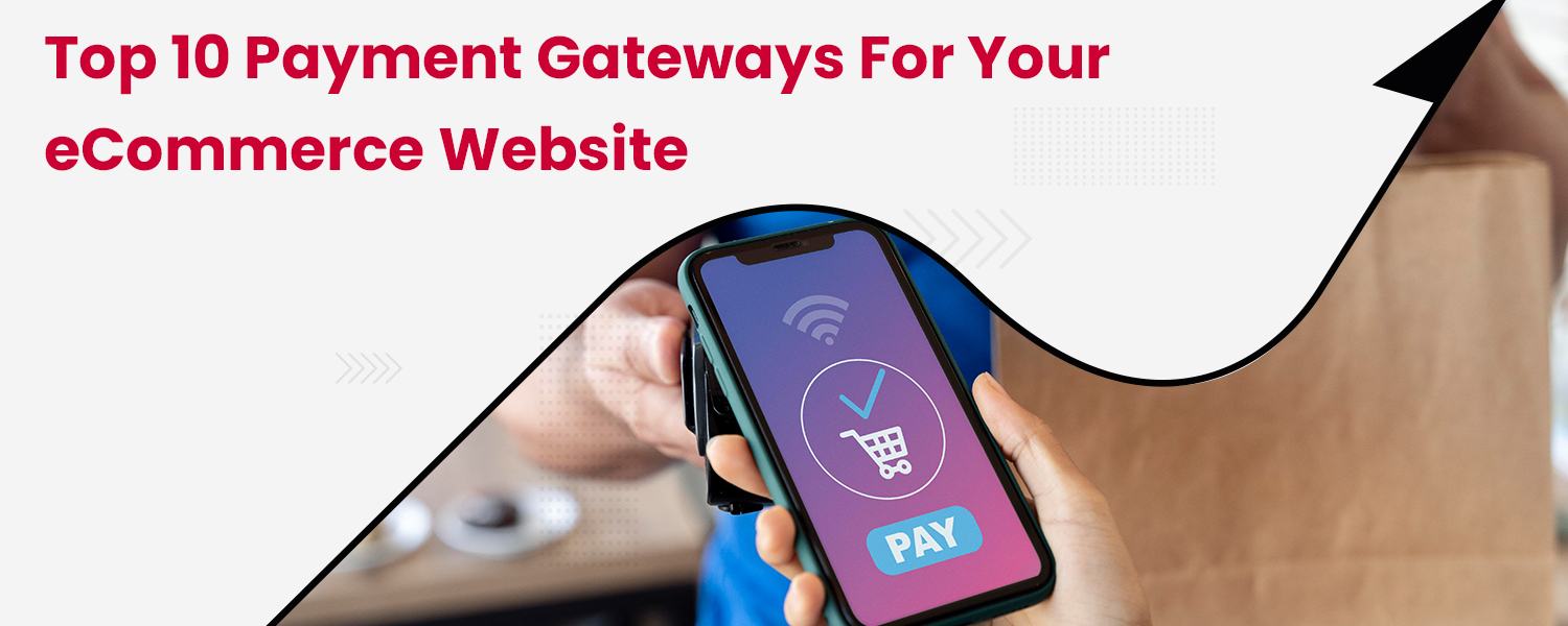 Top 10 Payment Gateways For Your eCommerce Website