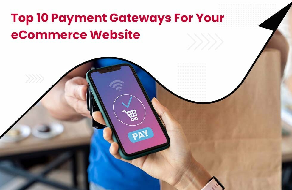 Top 10 Payment Gateways For Your eCommerce Website