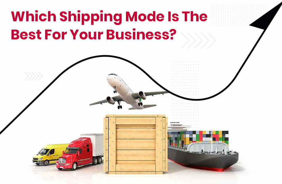 Which Shipping Mode is the Best One for Your Business?