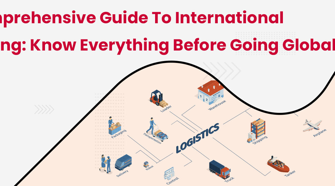 A-Comprehensive-Guide-to-International-Shipping-Know-Everything-before-Going-Global