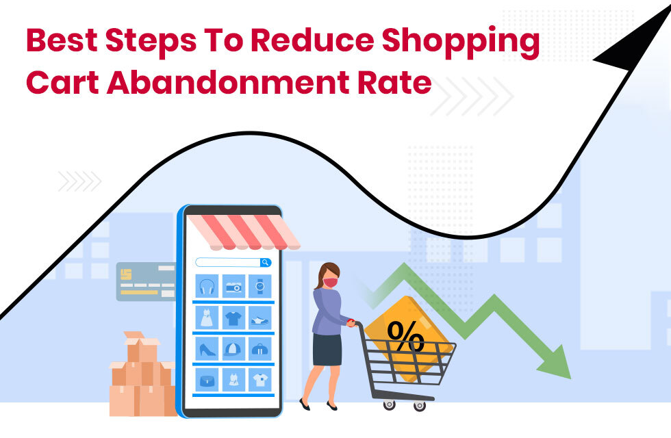 Best Steps to Reduce Shopping Cart Abandonment