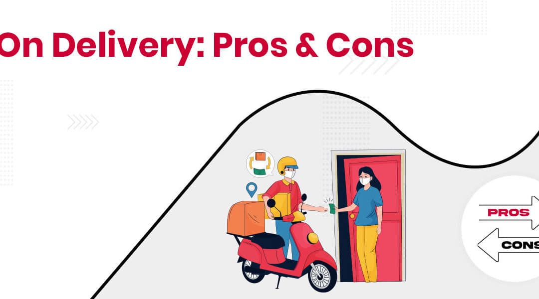 Pay On Delivery Pros & Cons