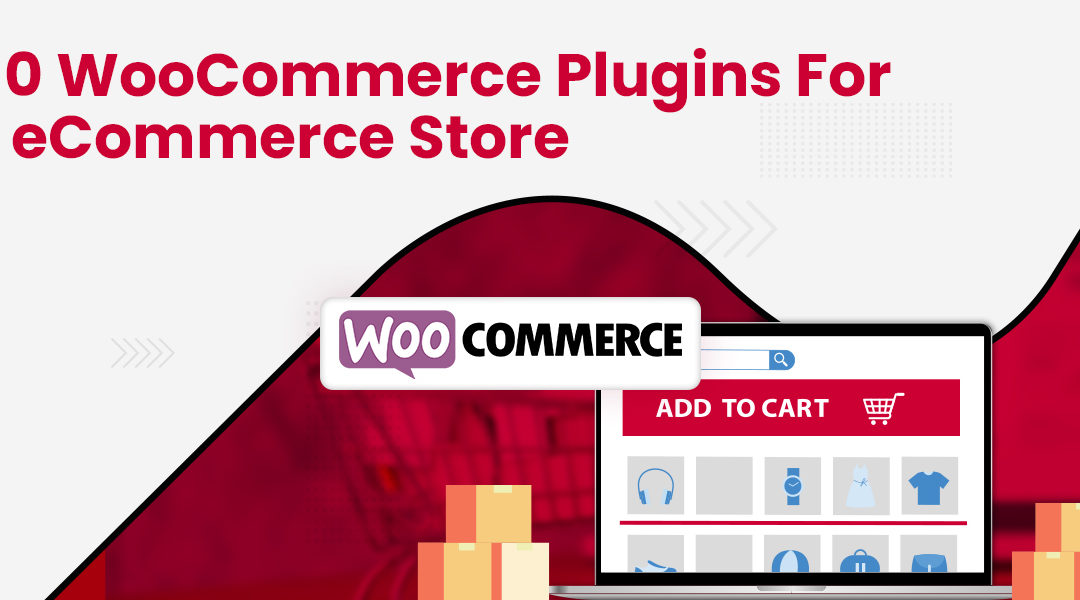 Top 10 WooCommerce Plugins For Your eCommerce Store