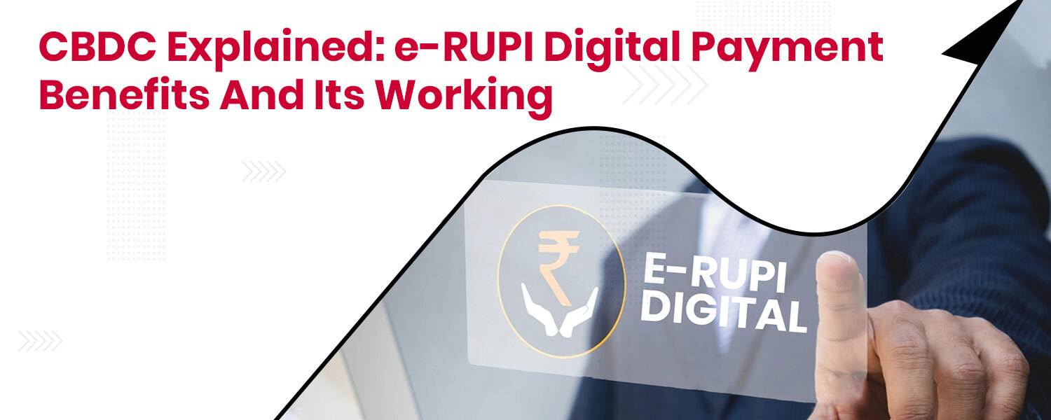 CBDC Explained e-RUPI Digital Payment Benefits And Its Working