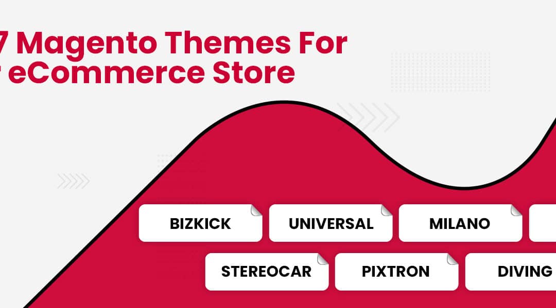 Top 7 Magento Themes For Your eCommerce Store