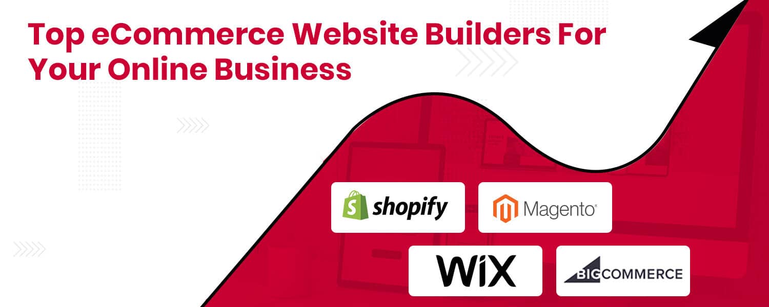 Top eCommerce Website Builders For Your Online Business