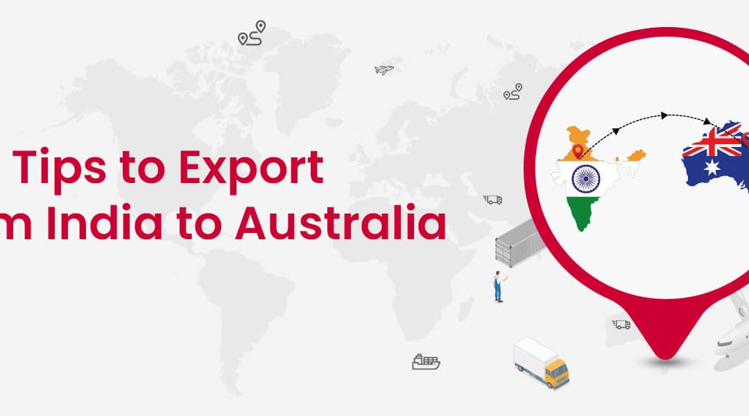 Top Tips to Export From India to Australia