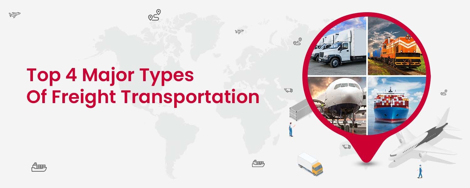 Top 4 Major Types of Freight Transportation