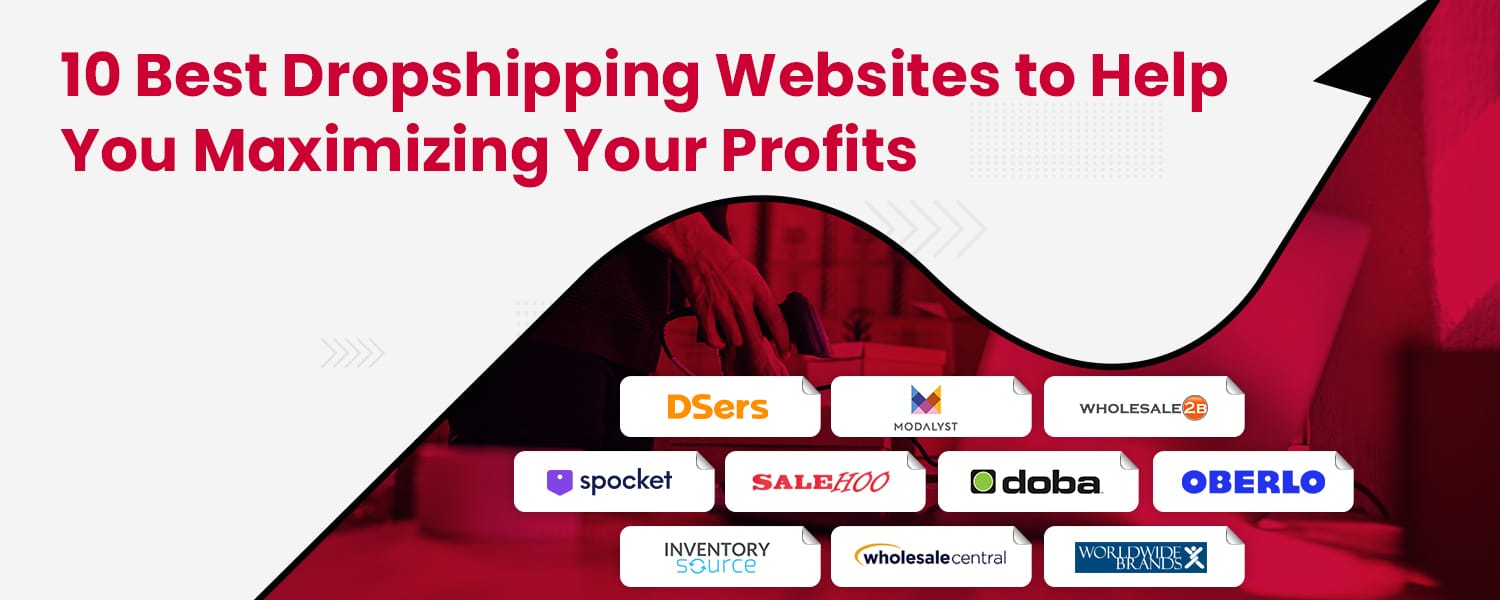 10 Best Dropshipping Websites to Help You Maximizing Your Profits