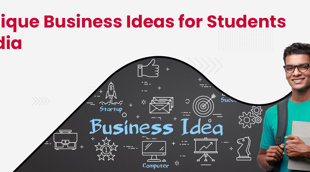 12 Unique Business Ideas for Students in India