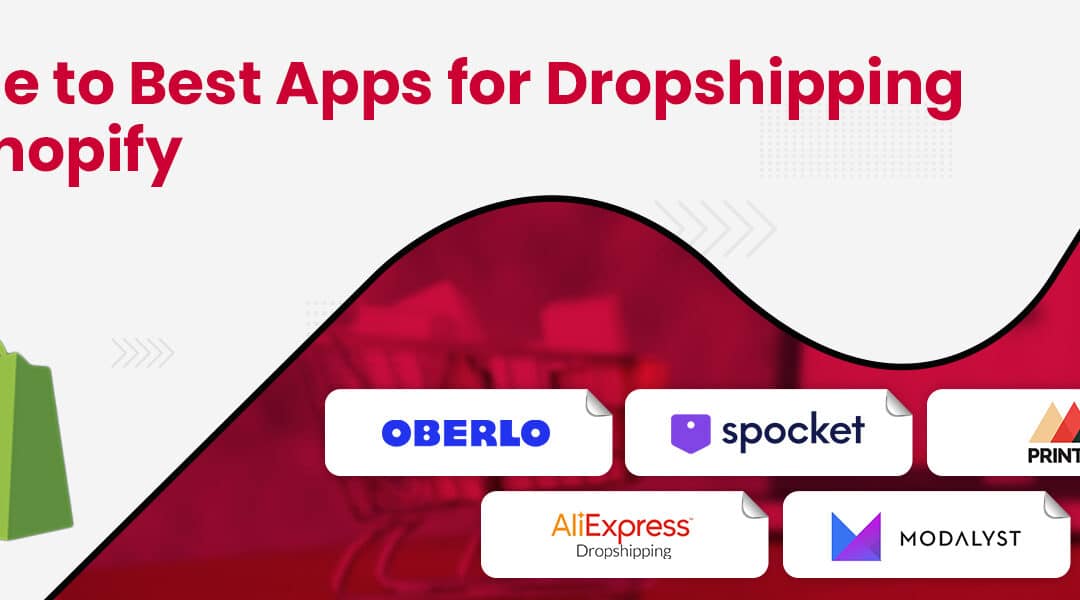 Guide to Dropshipping on Shopify: Explore Best Shopify Dropshipping Apps