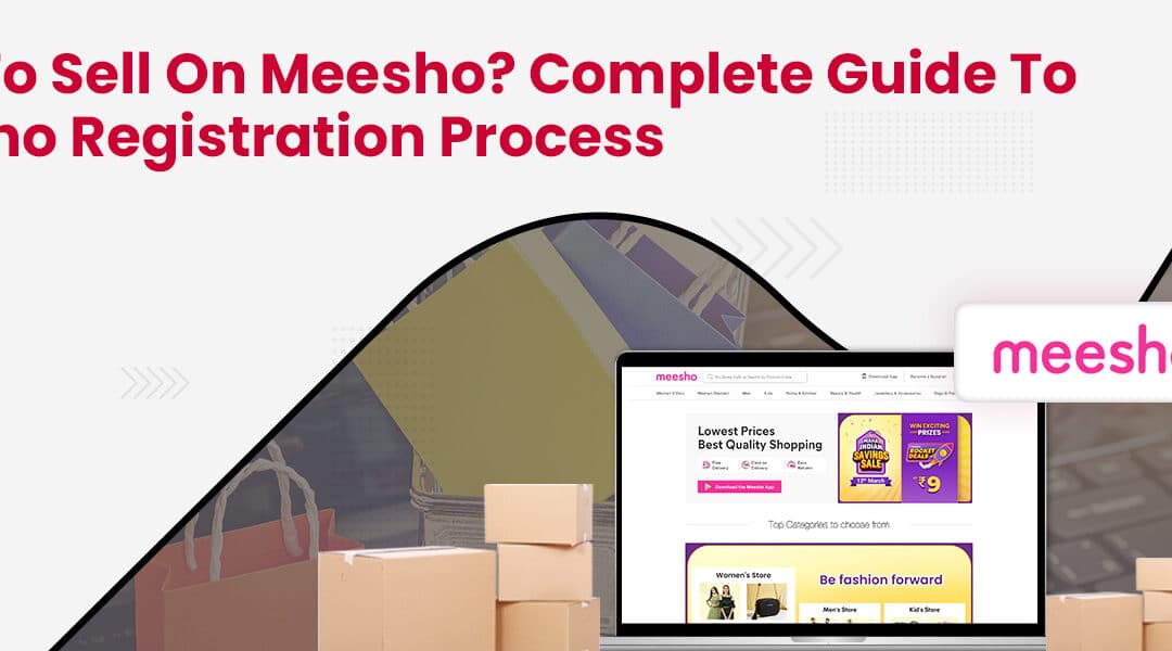 How to Sell on Meesho Complete Guide to Meesho Registration Process