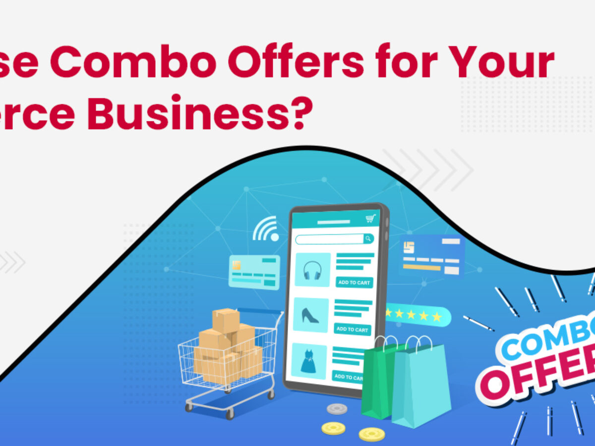 Utilizing Combo Offers - Strategies to Enhance eCommerce Sales