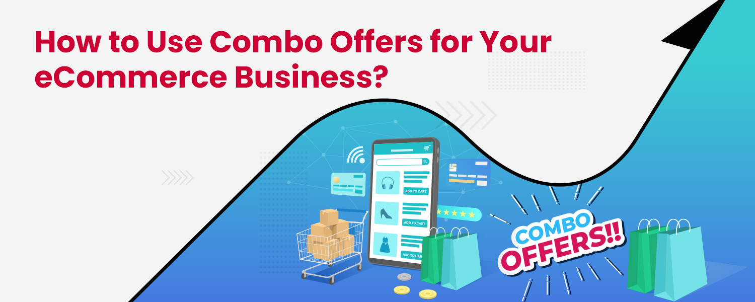 How to Use Combo Offers for Your eCommerce Business