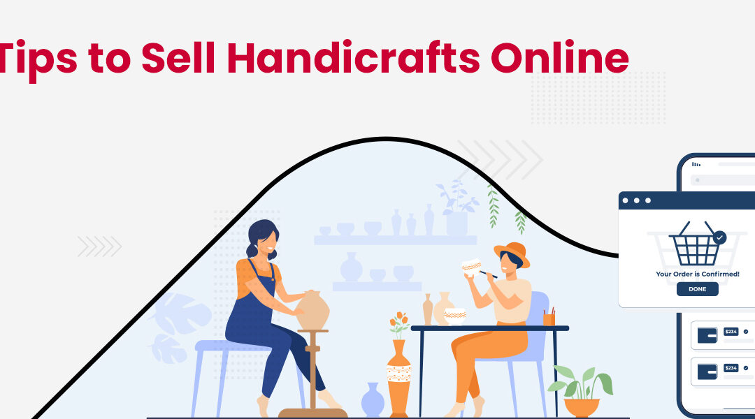 Top Tips to Sell Handicrafts Online