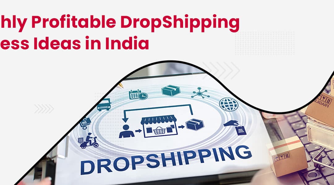 21 Highly Profitable Dropshipping Business Ideas in India [2023]