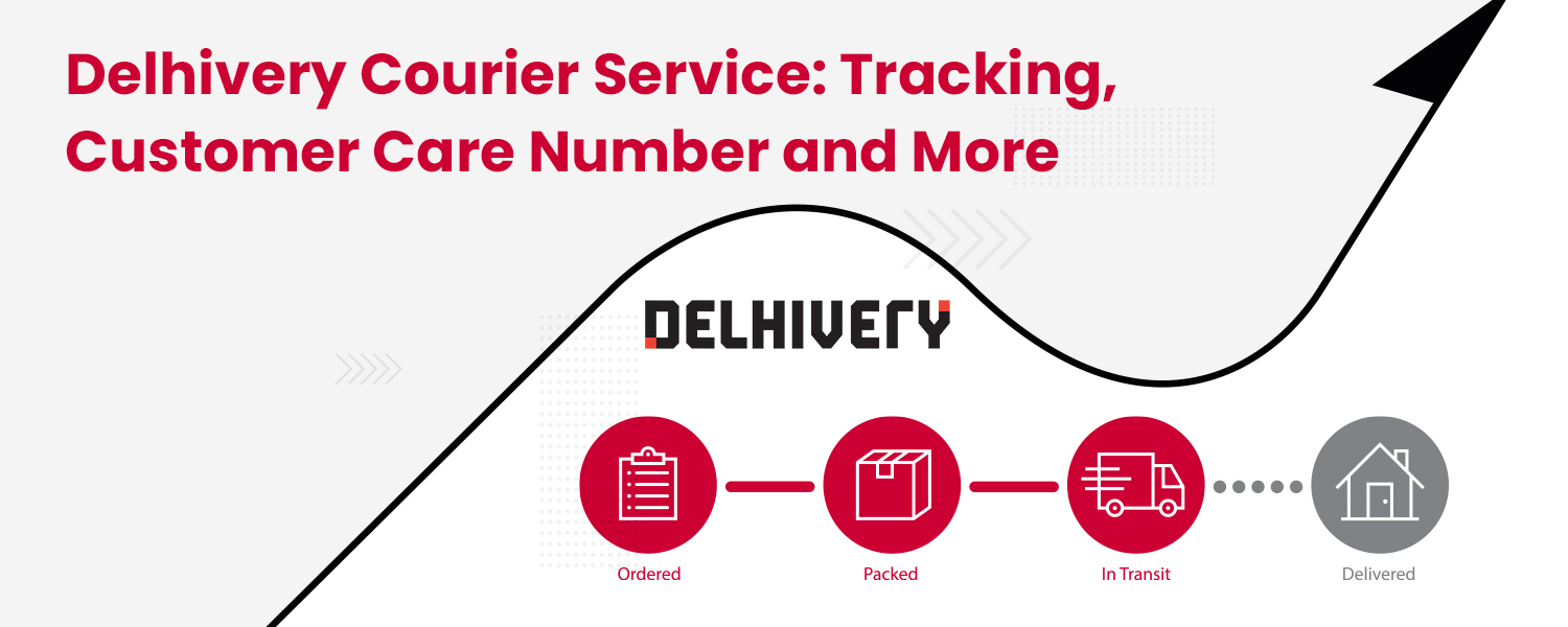 Delhivery Courier Service Tracking Customer Care Number and More