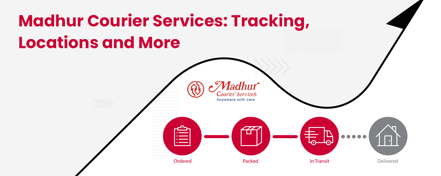 Madhur Courier Services Tracking Locations and More