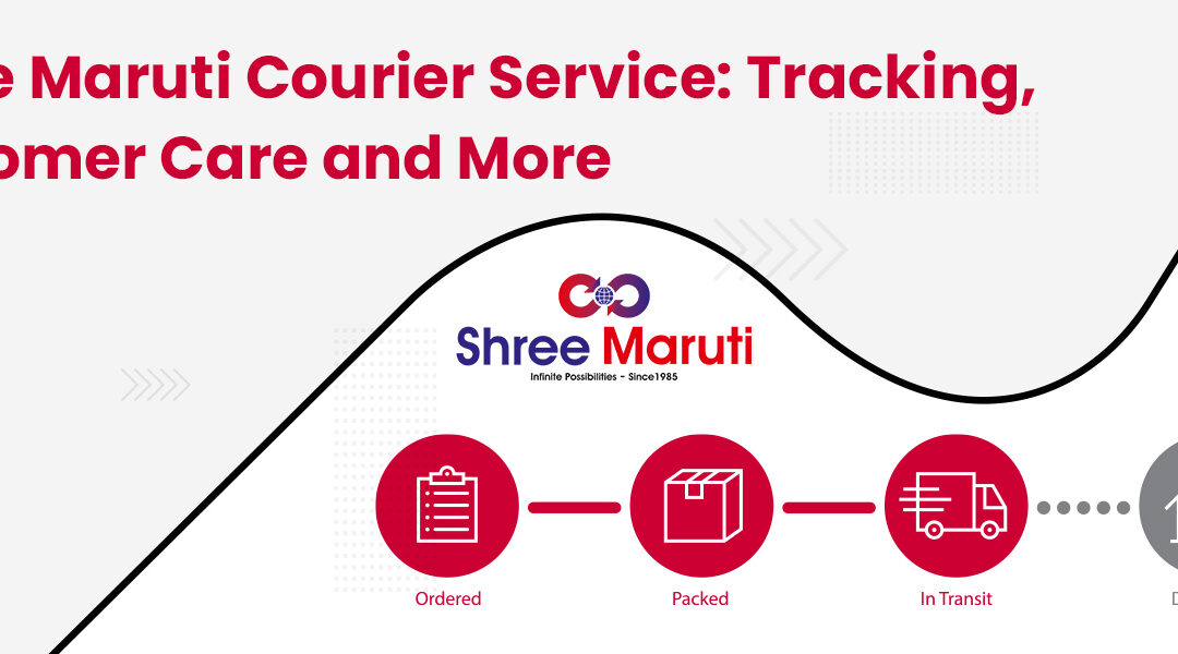 Shree Maruti Courier Service: Tracking, Customer Care Number and More