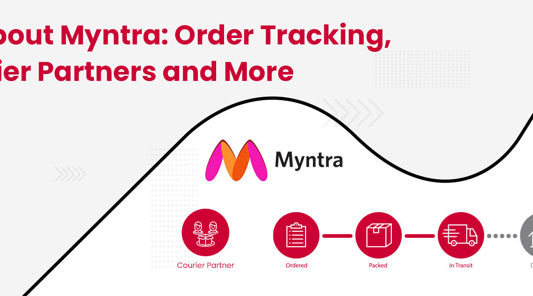All About Myntra: Order Tracking, Courier Partners & More