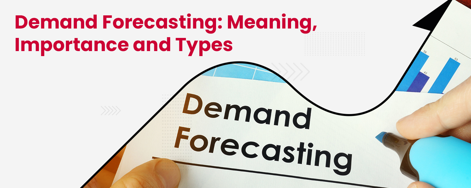 Demand Forecasting Meaning Importance and Types