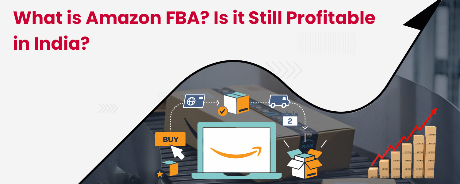 What is Amazon FBA Is it Still Profitable in India