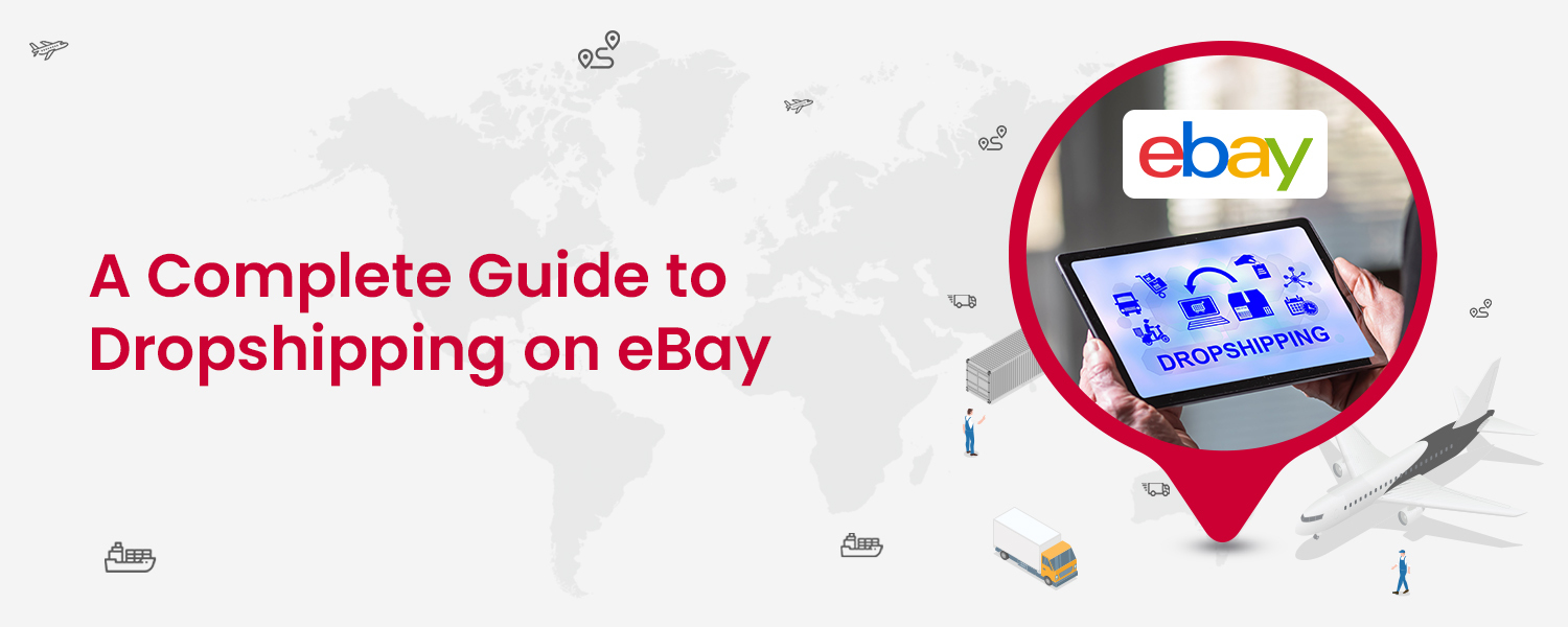 A Complete Guide to Dropshipping on eBay