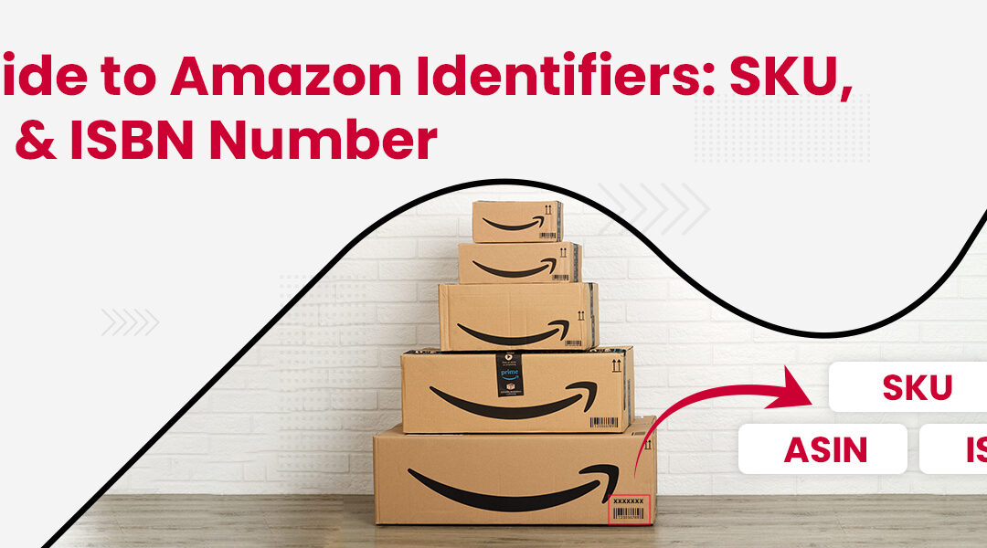 Amazon Identifiers: SKU, ASIN, ISBN Number – What are These All About?
