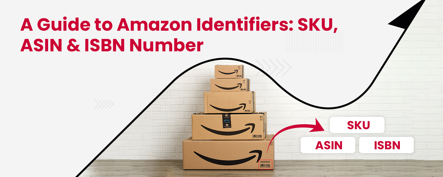 A Guide to Amazon Identifiers SKU, ASIN & ISBN Number