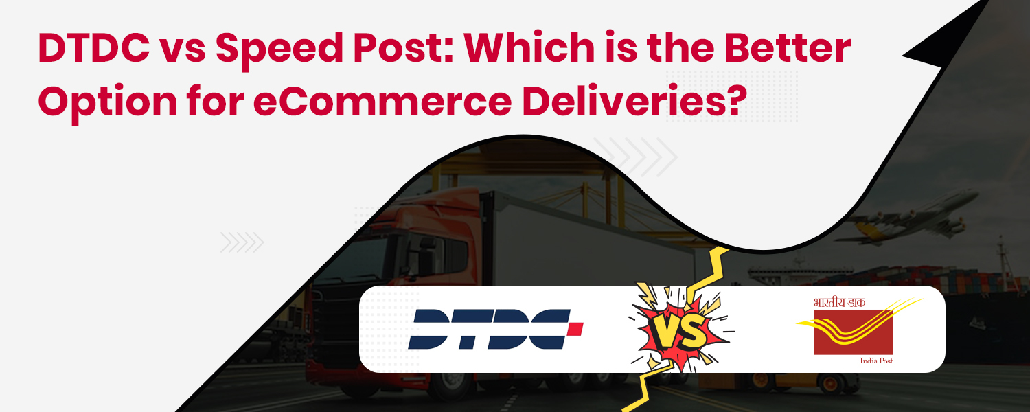 DTDC vs Speed Post Which is the Better Option for eCommerce Deliveries