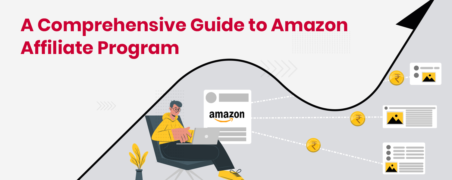 A Comprehensive Guide to Amazon Affiliate Program
