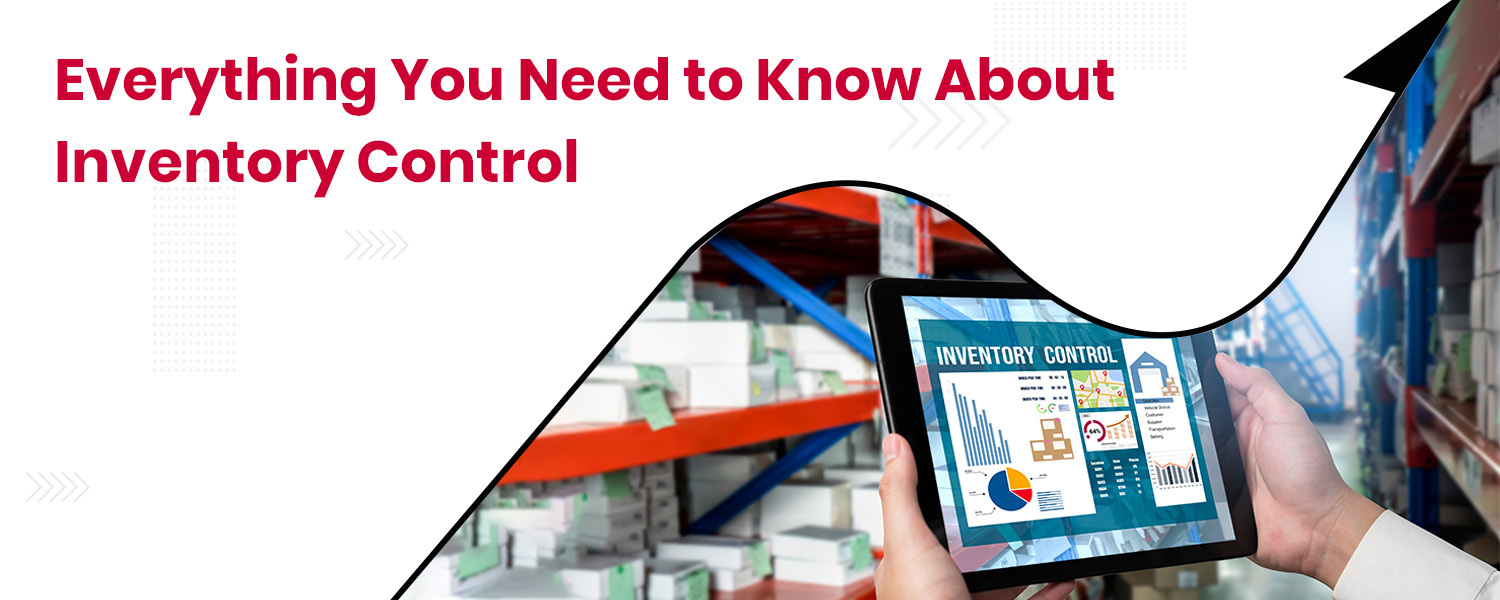 Everything You Need to Know About Inventory Control