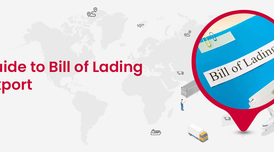 What is the Bill of Lading in Export? A Comprehensive Guide with Example