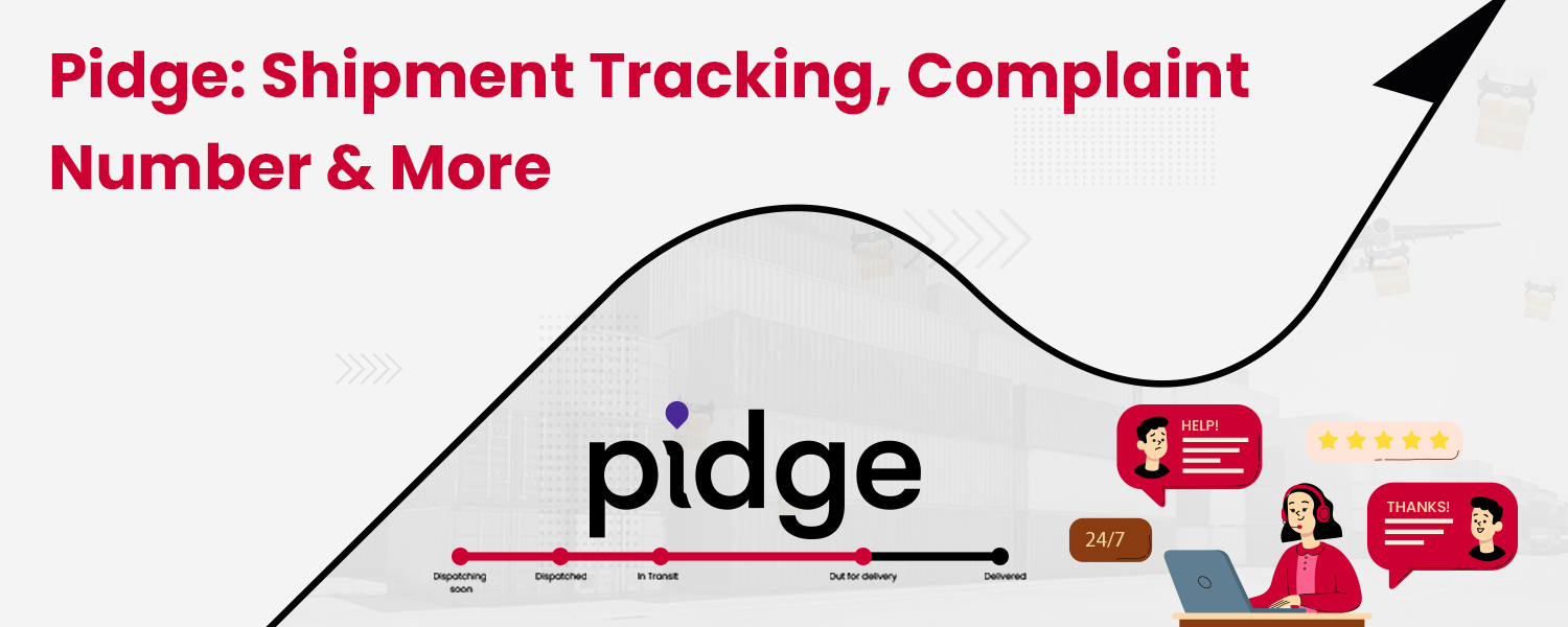 Pidge Courier Tracking, Complaint Number and More