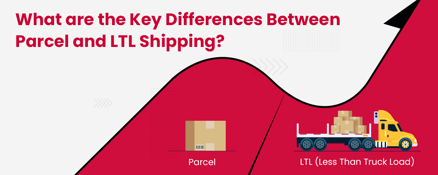 Parcel vs LTL Shipping: Understanding the Key Differences
