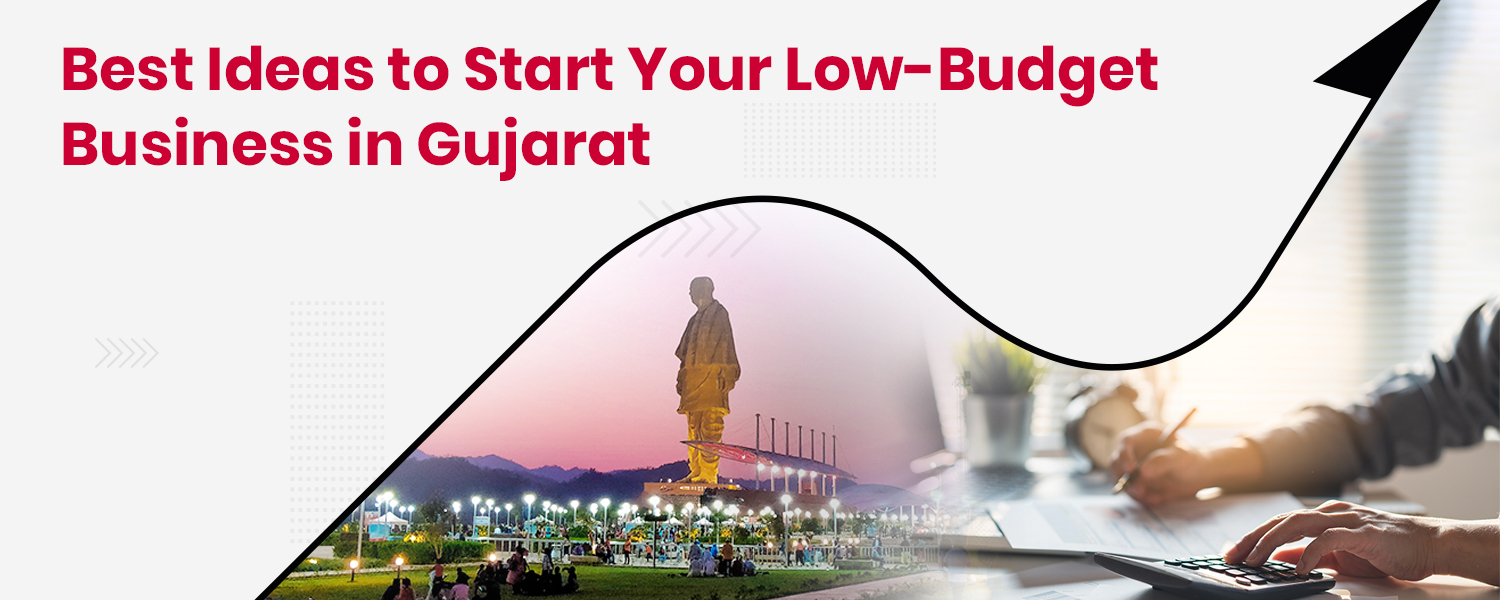 Best Ideas to Start Your Low-Budget Business in Gujarat