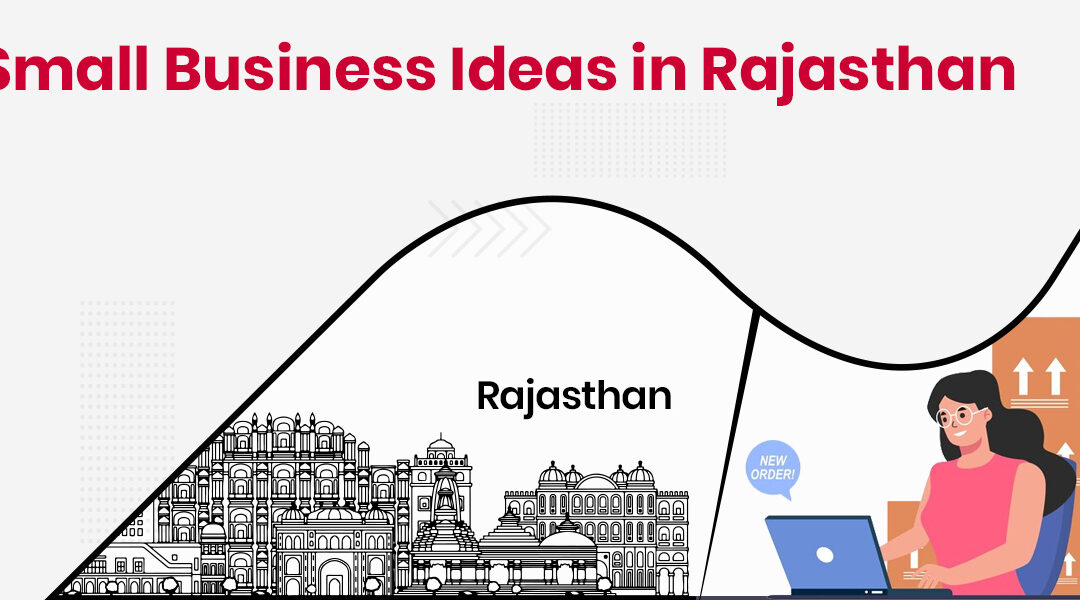 19 Best Small Business Ideas in Rajasthan