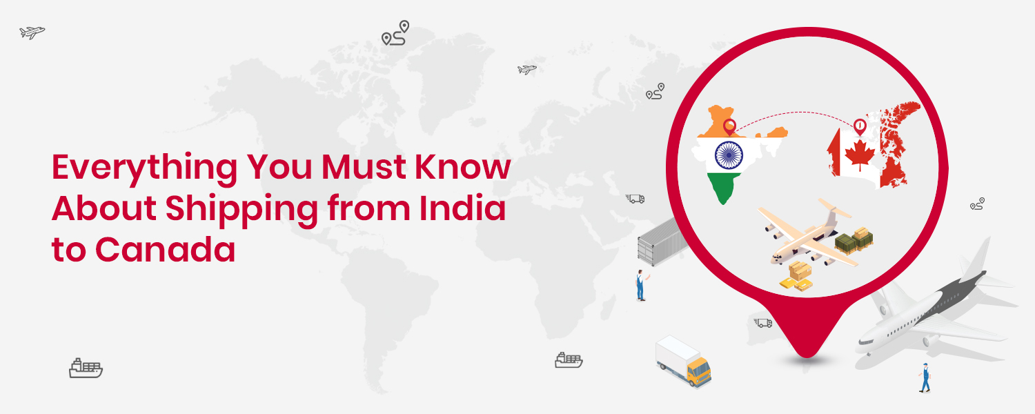 everything you must know about shipping from india to canada