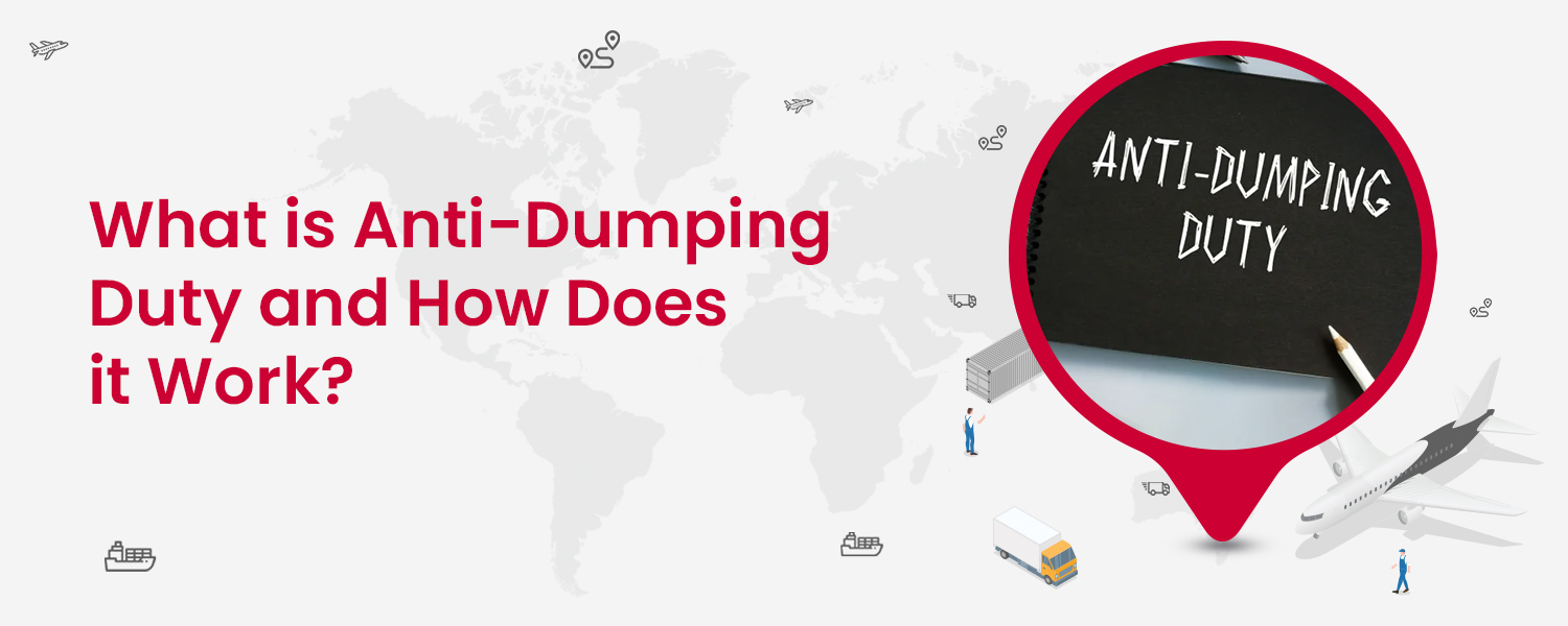 What is Anti-Dumping Duty and How Does it Work