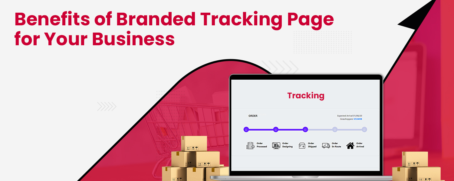 Benefits of Branded Tracking Page for Your Business