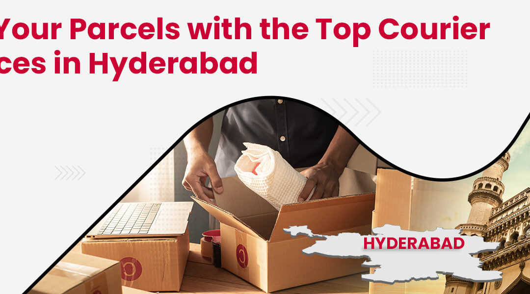 Top 10 Courier Services in Hyderabad