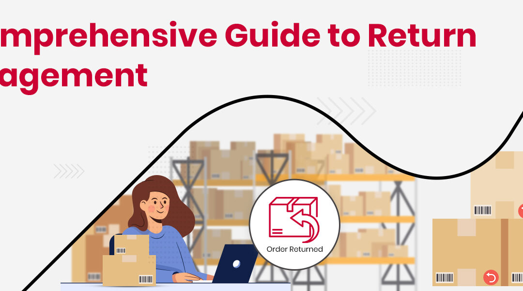 Returns Management: A Comprehensive Guide