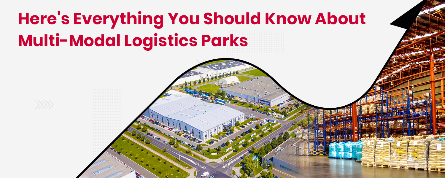 Here's Everything You Should Know About Multi-Modal Logistics Parks